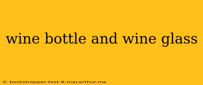 wine bottle and wine glass