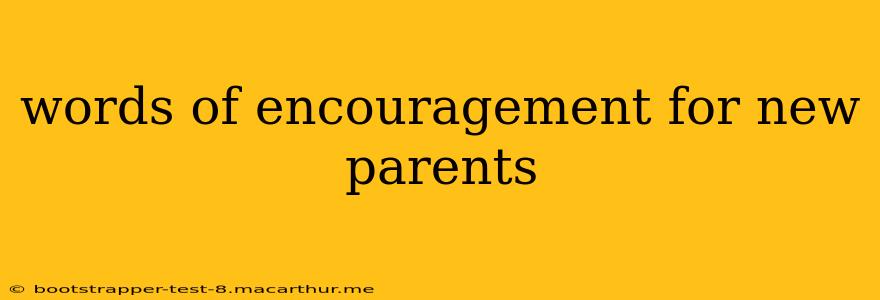 words of encouragement for new parents
