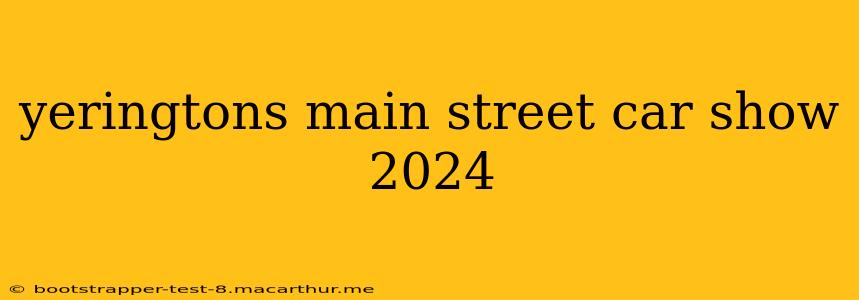 yeringtons main street car show 2024