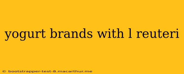 yogurt brands with l reuteri
